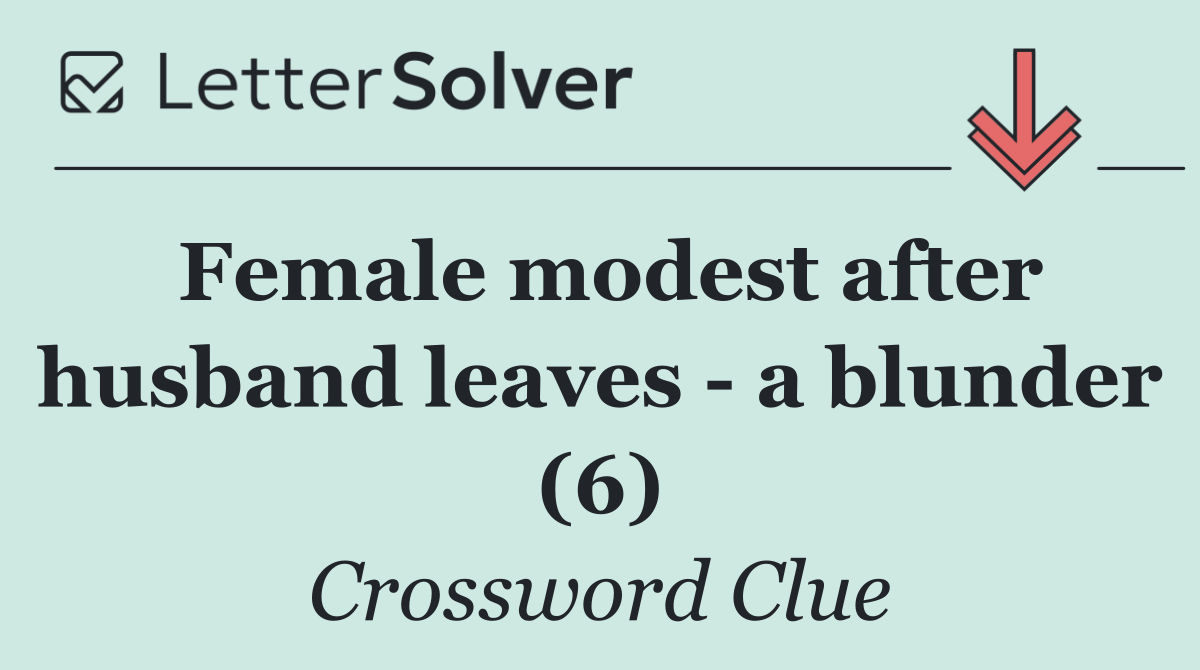 Female modest after husband leaves   a blunder (6)