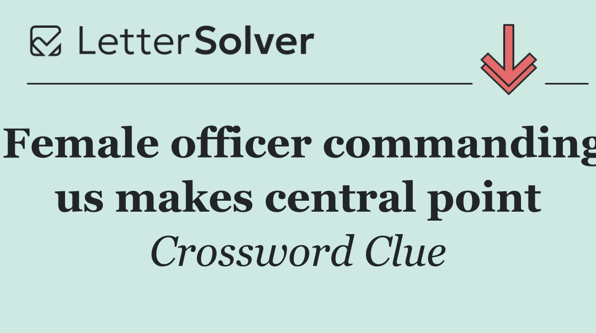 Female officer commanding us makes central point