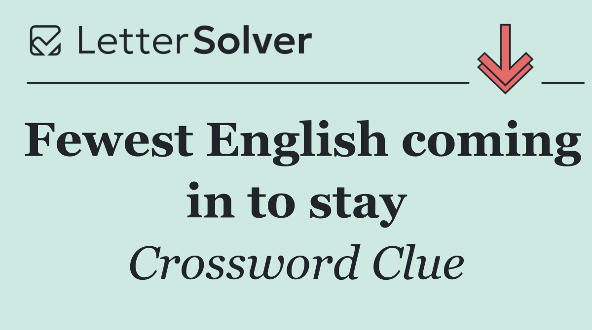 Fewest English coming in to stay
