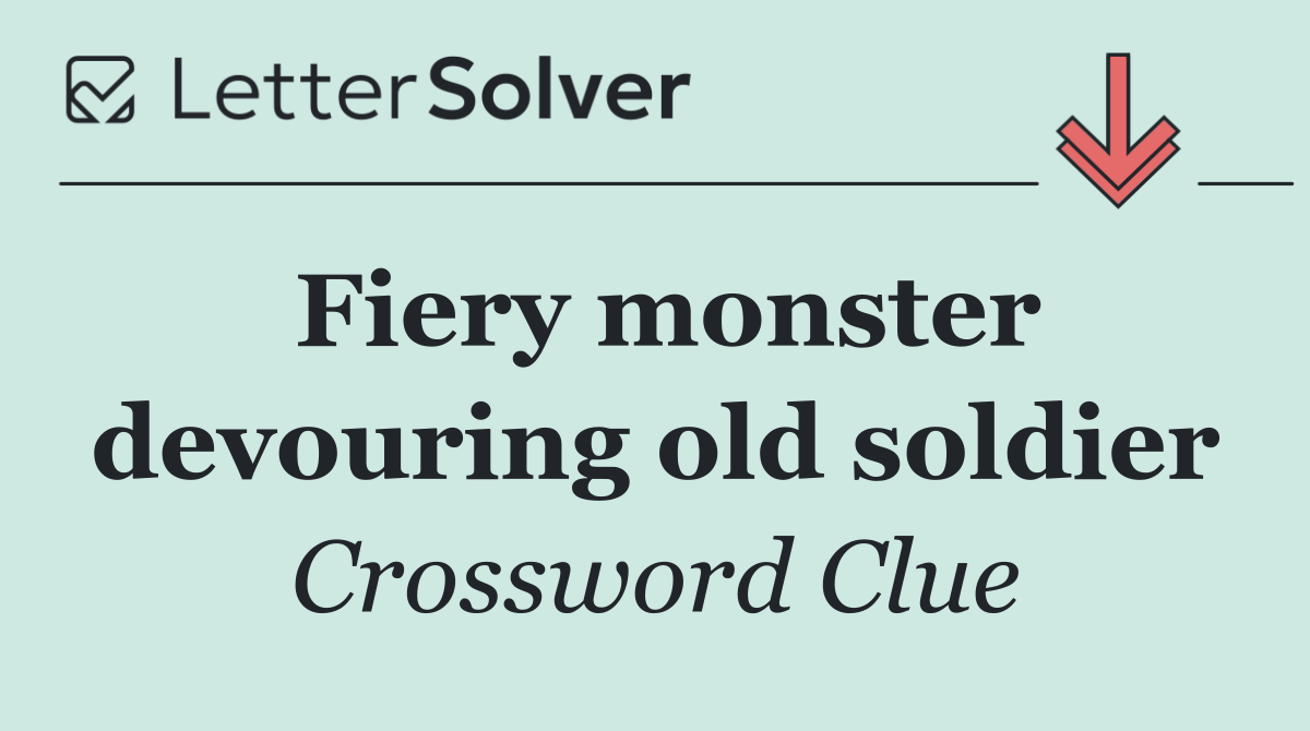 Fiery monster devouring old soldier