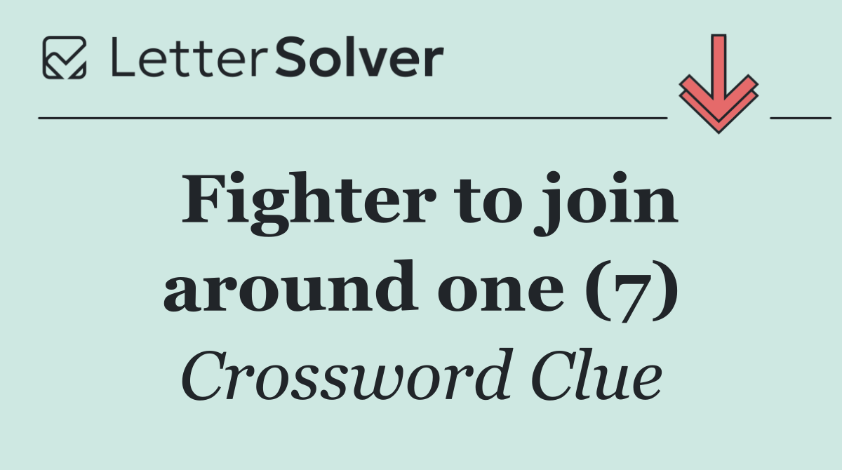 Fighter to join around one (7)