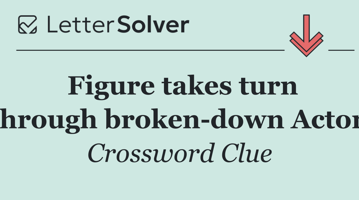 Figure takes turn through broken down Acton