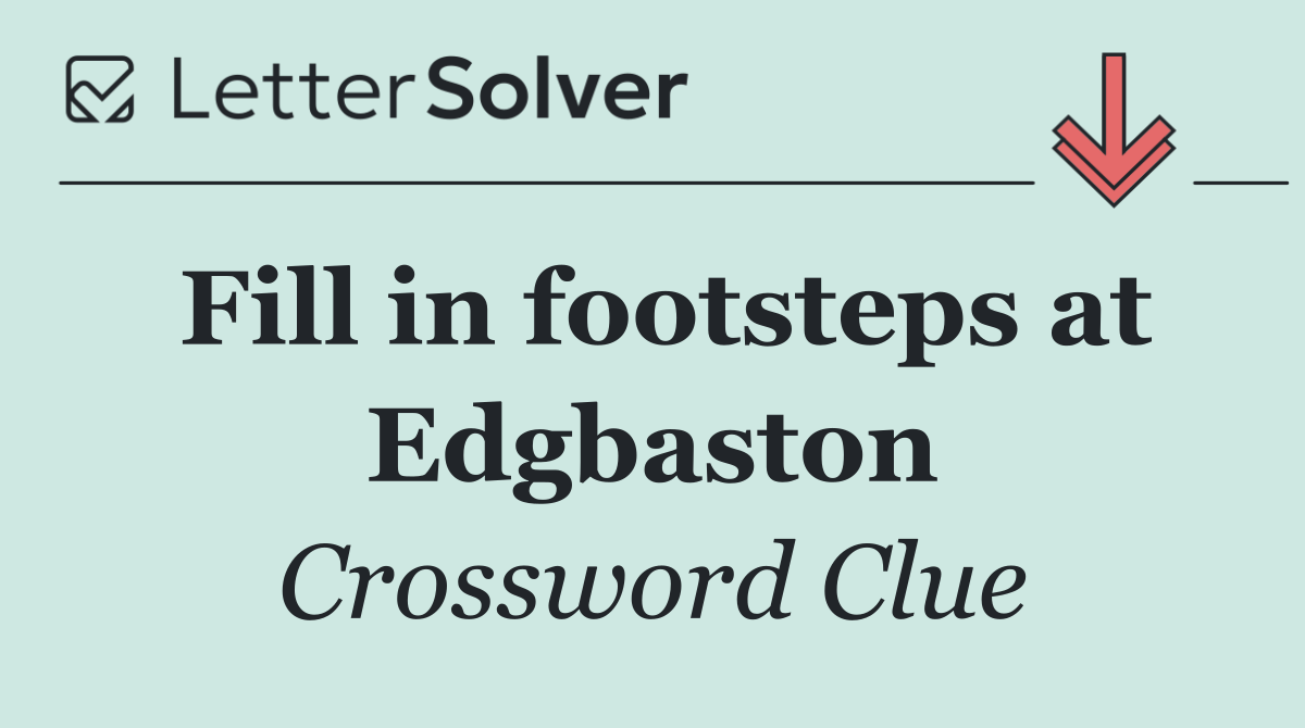 Fill in footsteps at Edgbaston