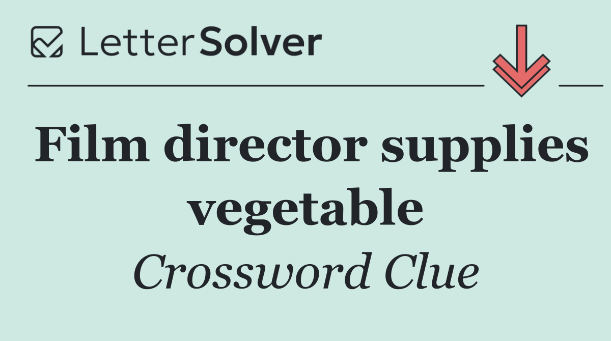 Film director supplies vegetable