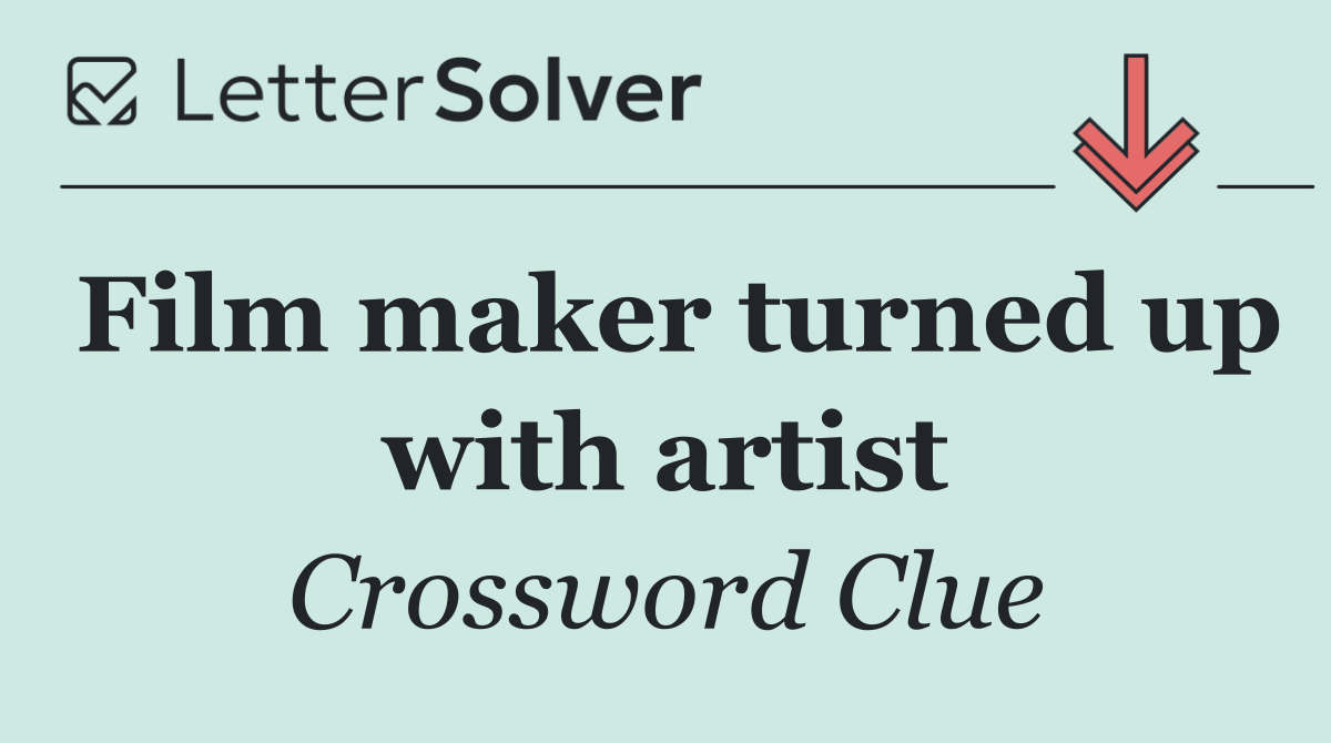 Film maker turned up with artist