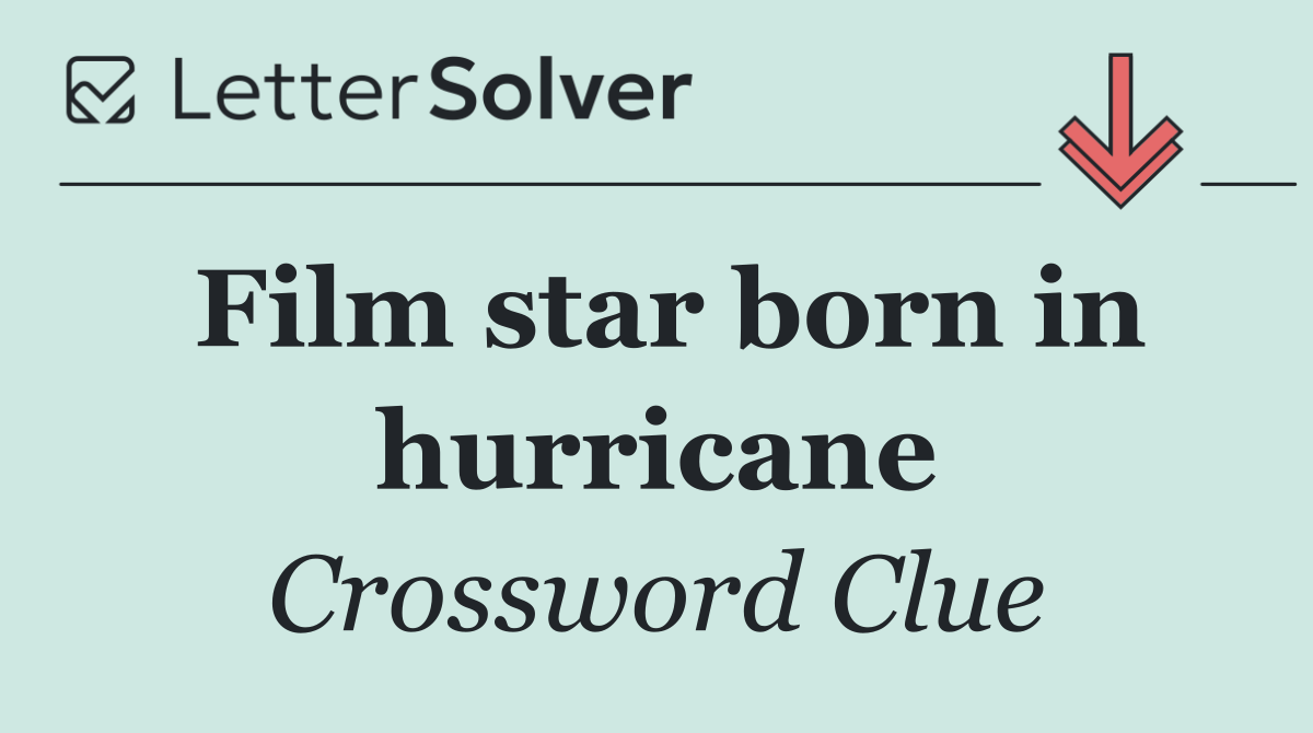 Film star born in hurricane