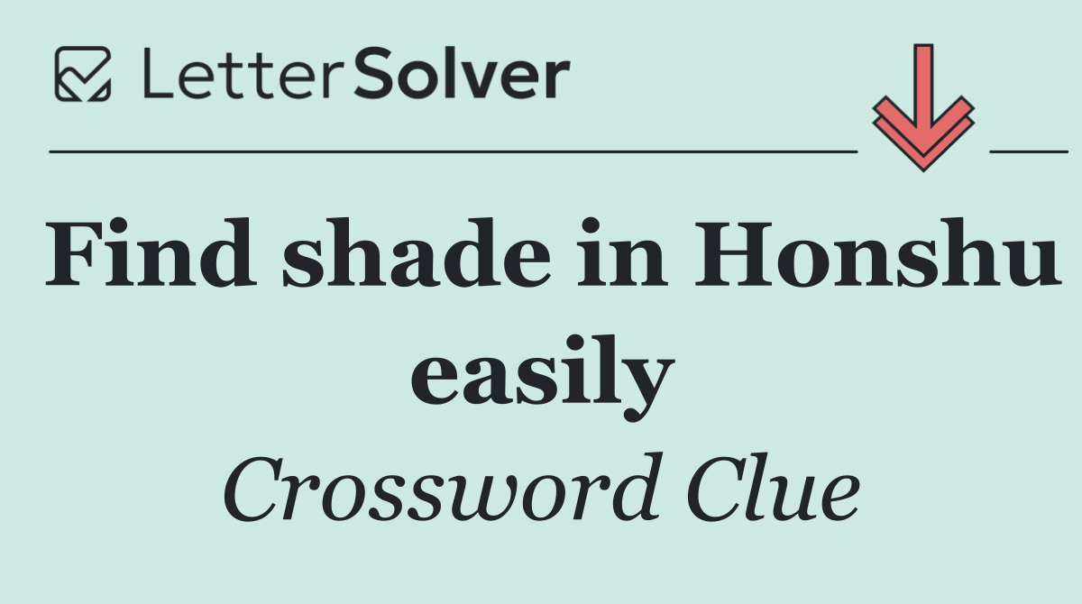 Find shade in Honshu easily