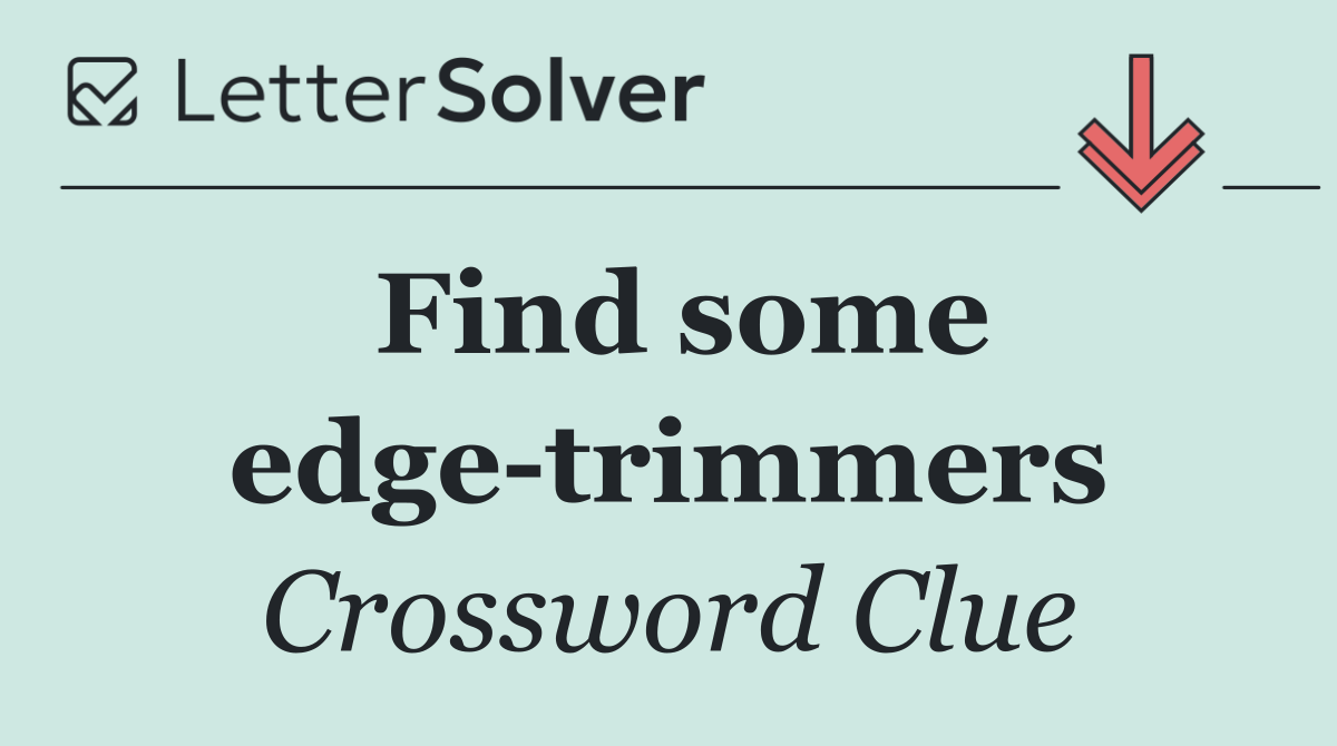 Find some edge trimmers