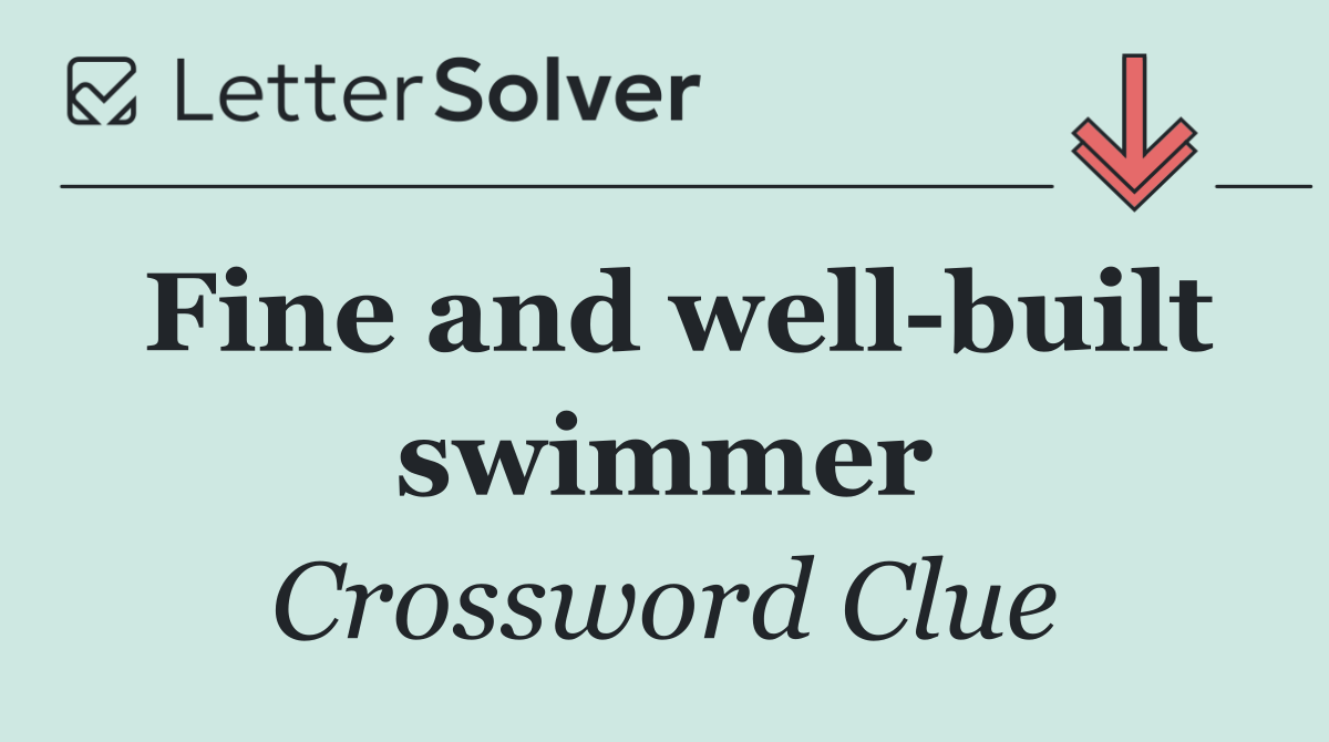 Fine and well built swimmer
