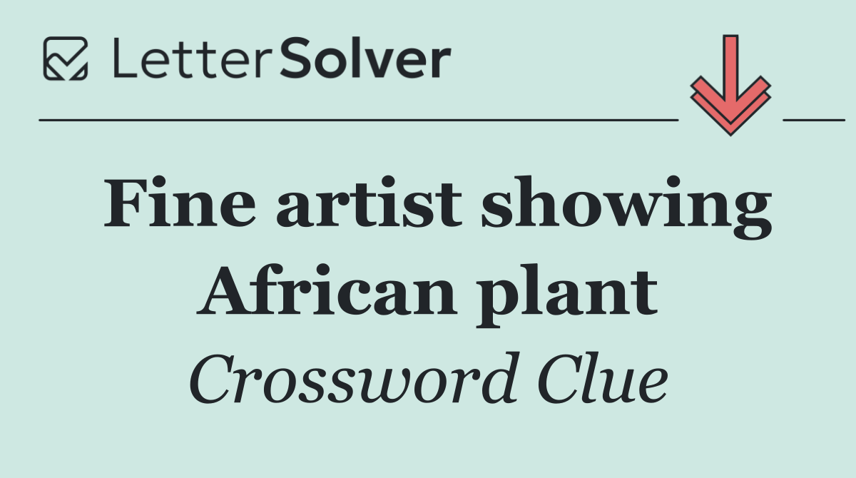 Fine artist showing African plant