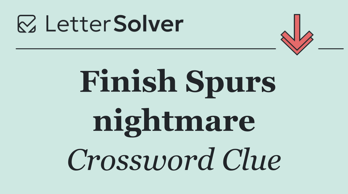 Finish Spurs nightmare