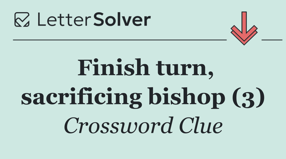 Finish turn, sacrificing bishop (3)