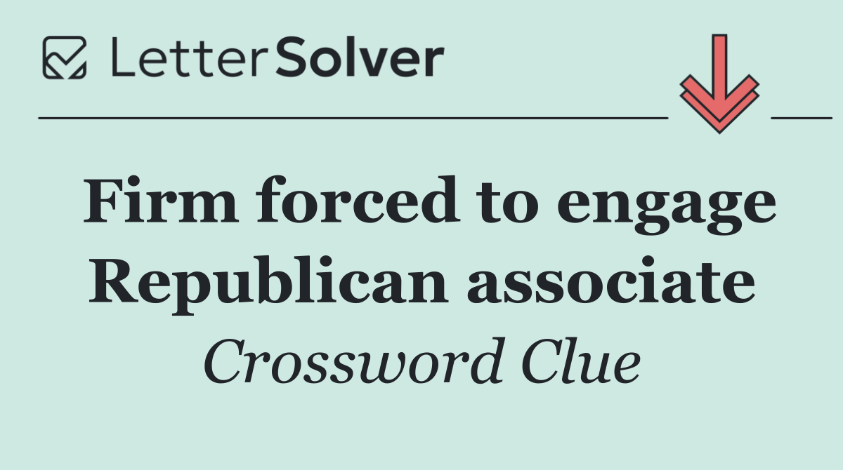 Firm forced to engage Republican associate