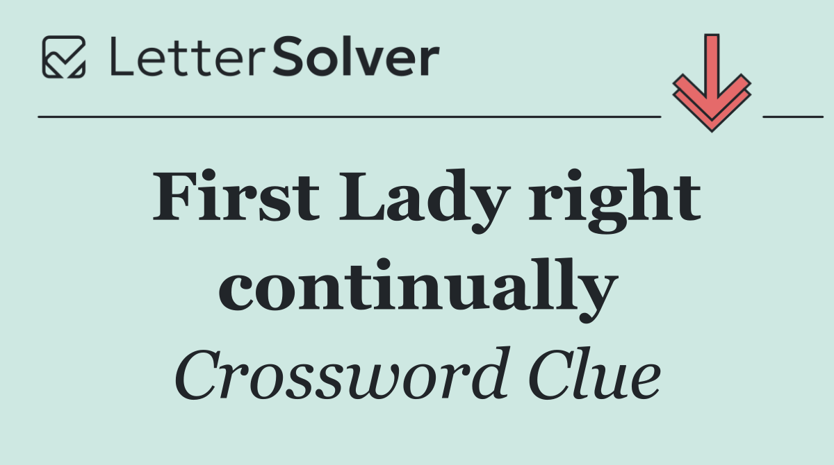 First Lady right continually