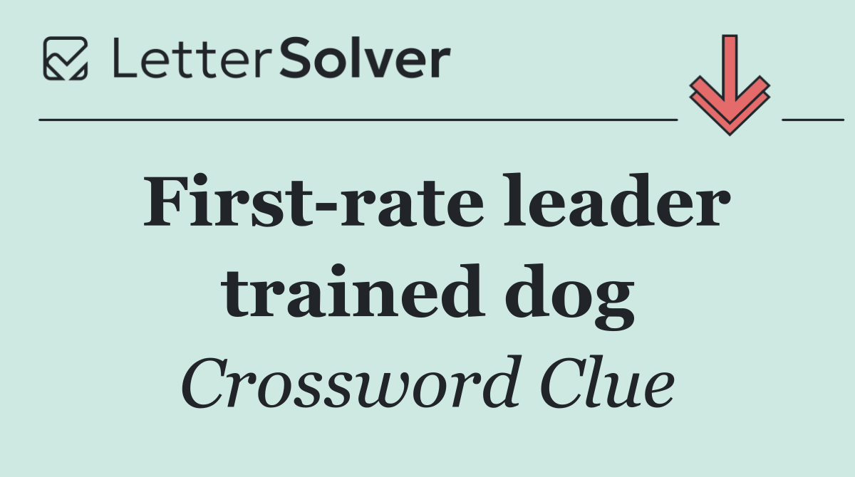 First rate leader trained dog