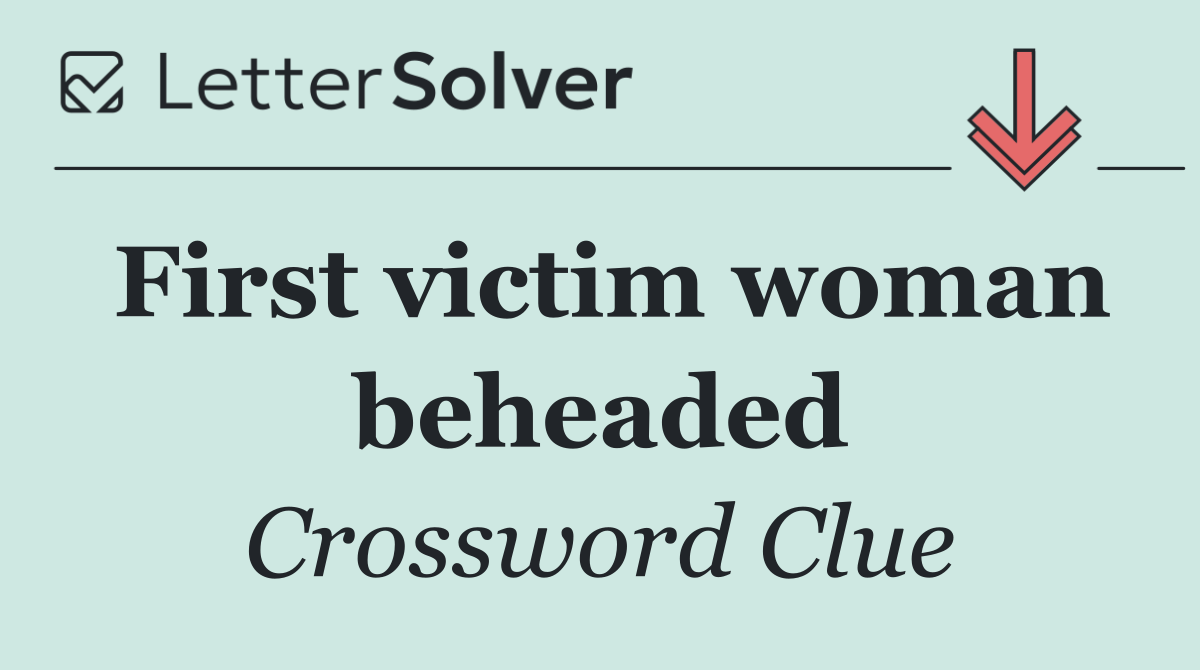 First victim woman beheaded