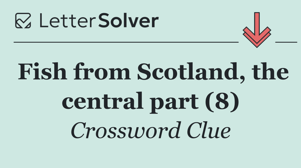 Fish from Scotland, the central part (8)