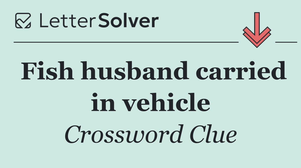 Fish husband carried in vehicle