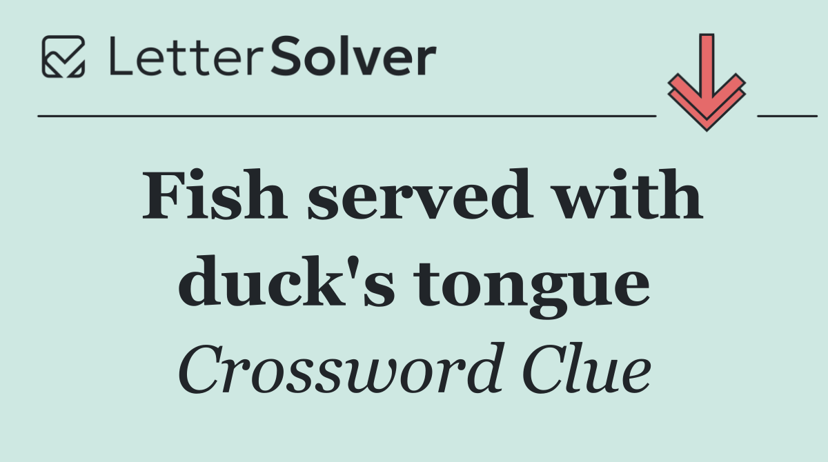 Fish served with duck's tongue