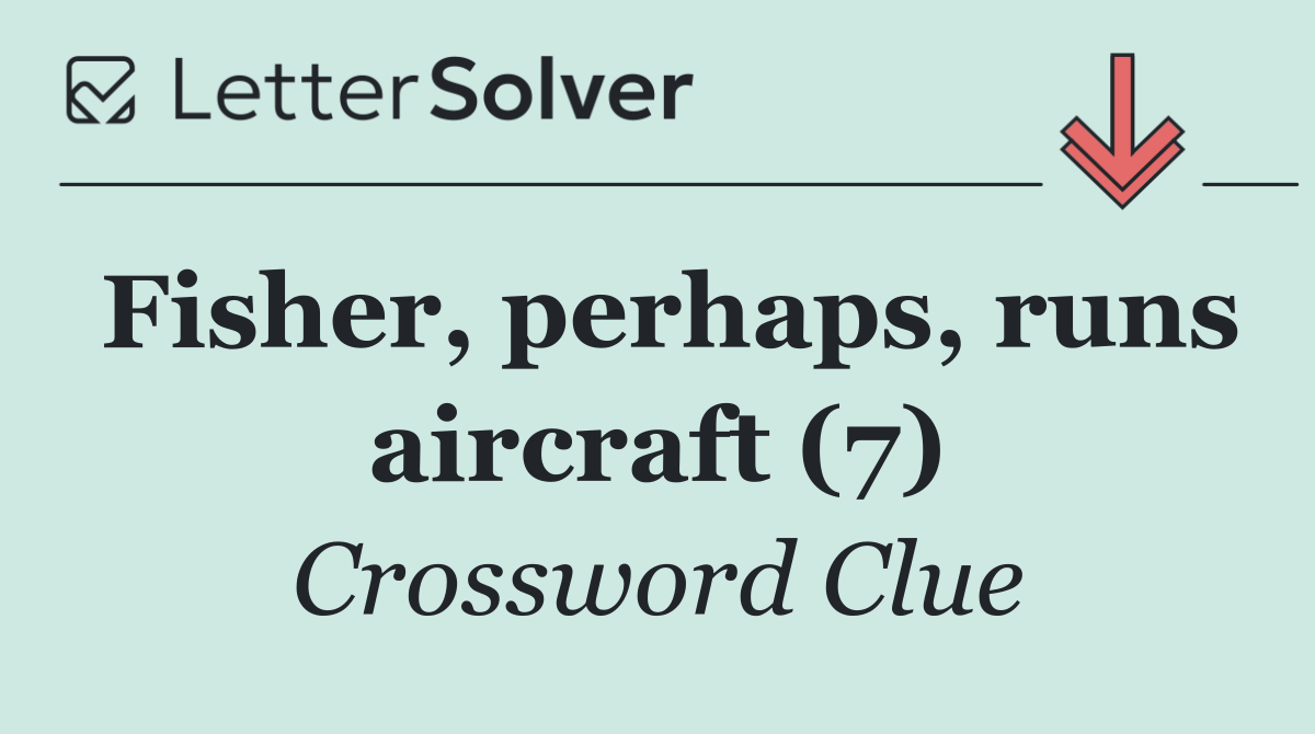 Fisher, perhaps, runs aircraft (7)