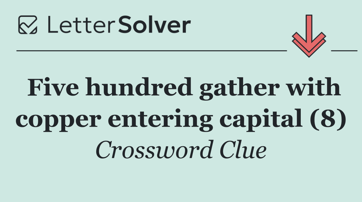 Five hundred gather with copper entering capital (8)