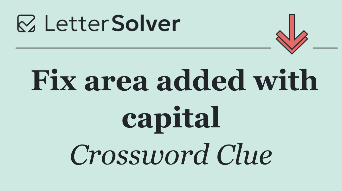 Fix area added with capital