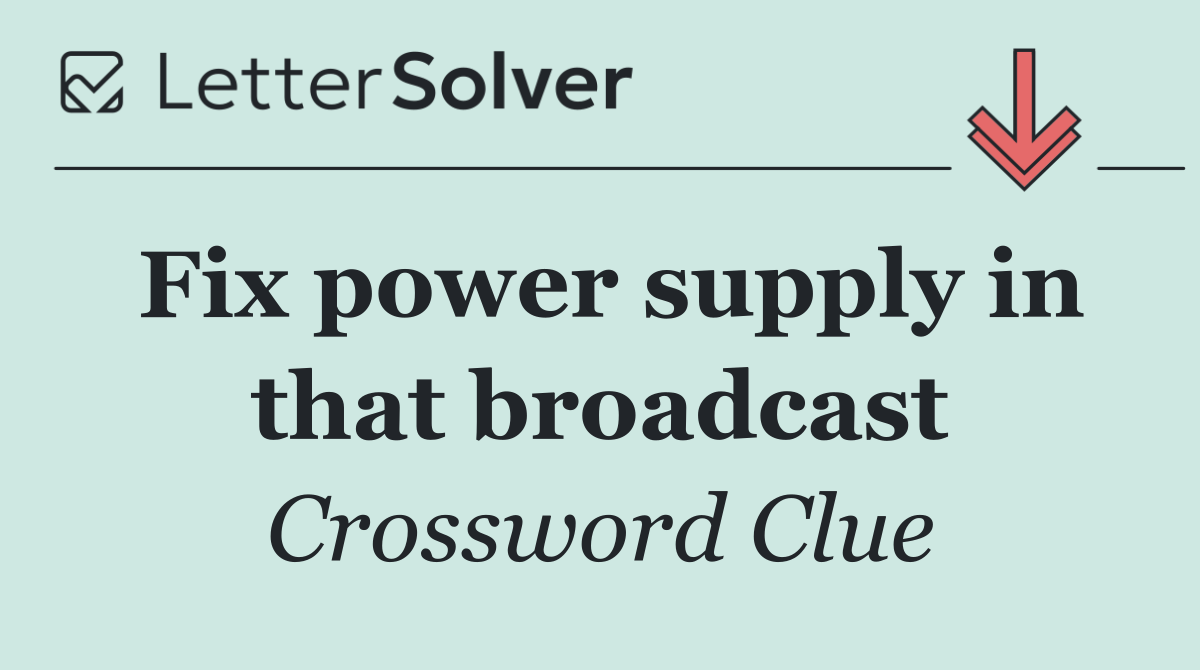 Fix power supply in that broadcast