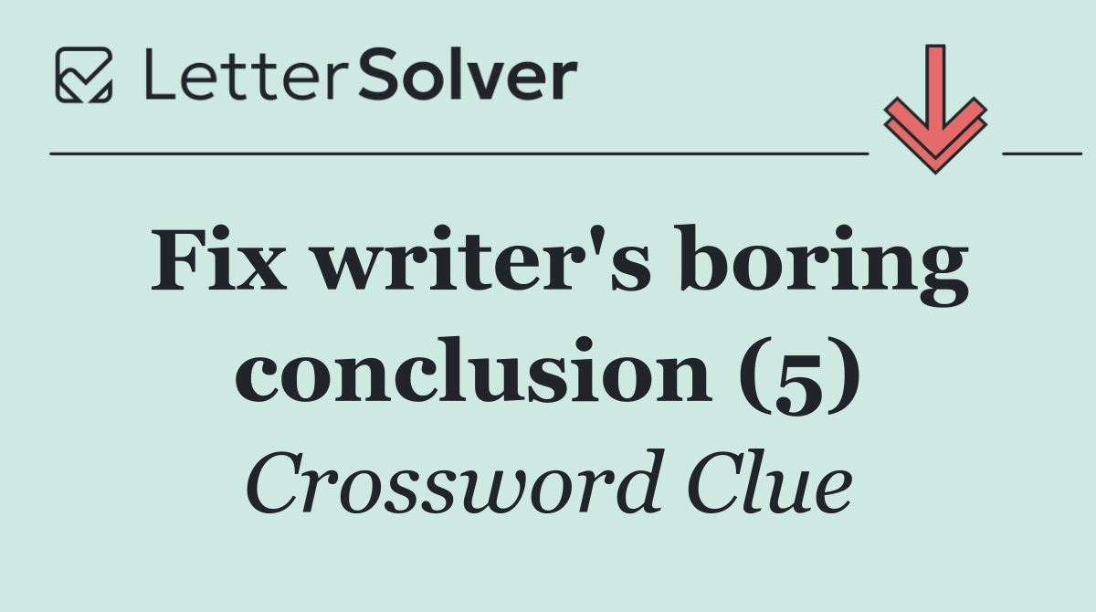 Fix writer's boring conclusion (5)