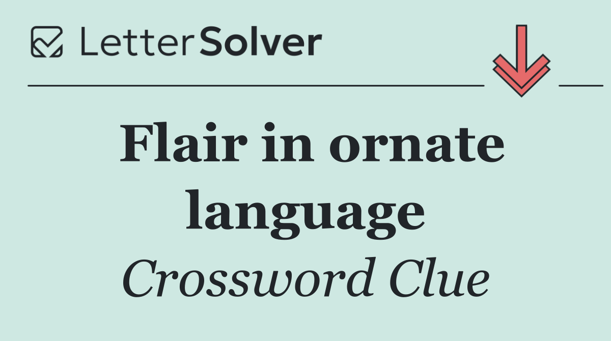 Flair in ornate language