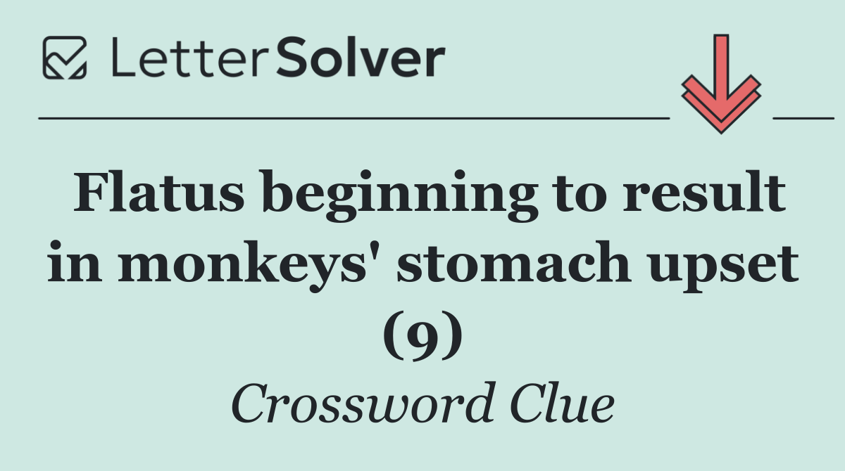 Flatus beginning to result in monkeys' stomach upset (9)