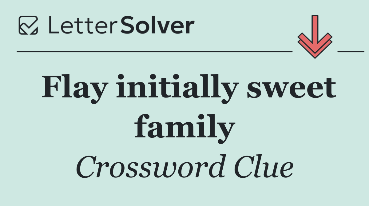 Flay initially sweet family