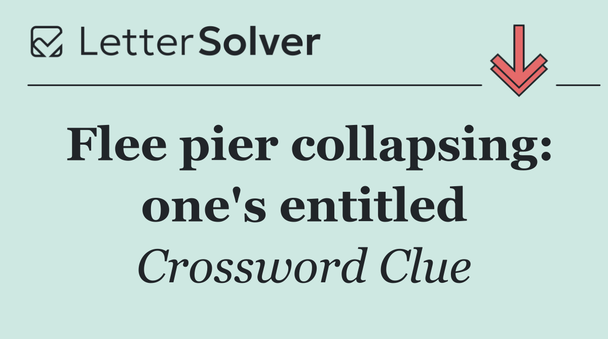 Flee pier collapsing: one's entitled