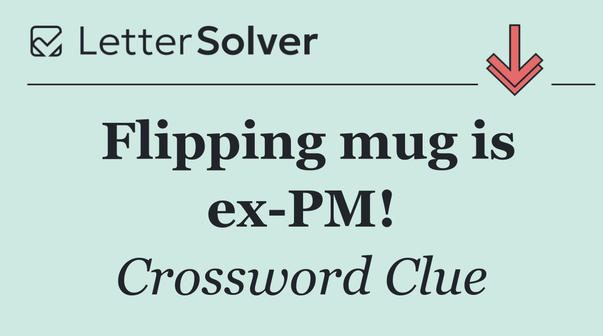 Flipping mug is ex PM!