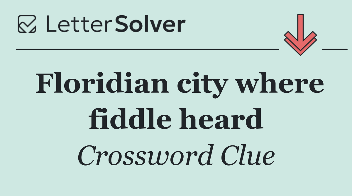 Floridian city where fiddle heard