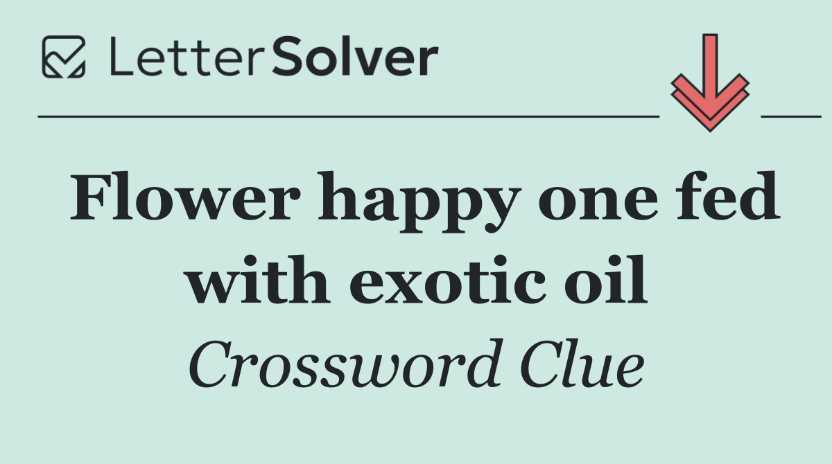Flower happy one fed with exotic oil