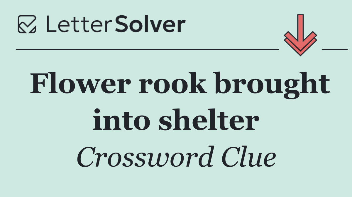Flower rook brought into shelter