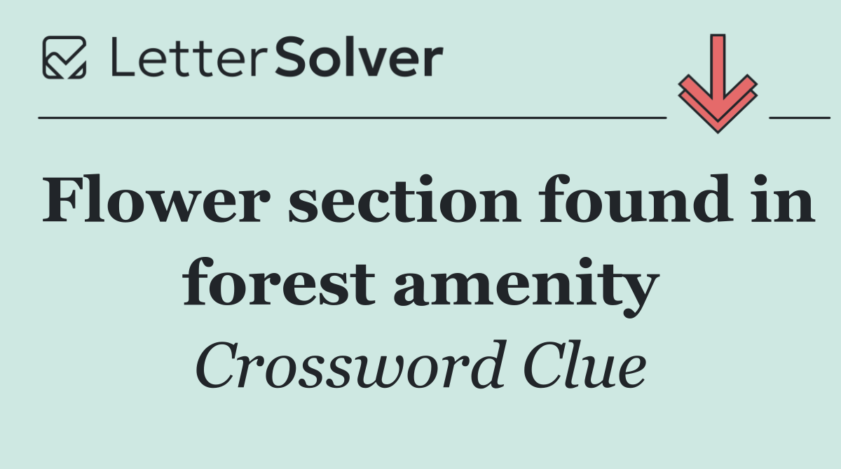 Flower section found in forest amenity