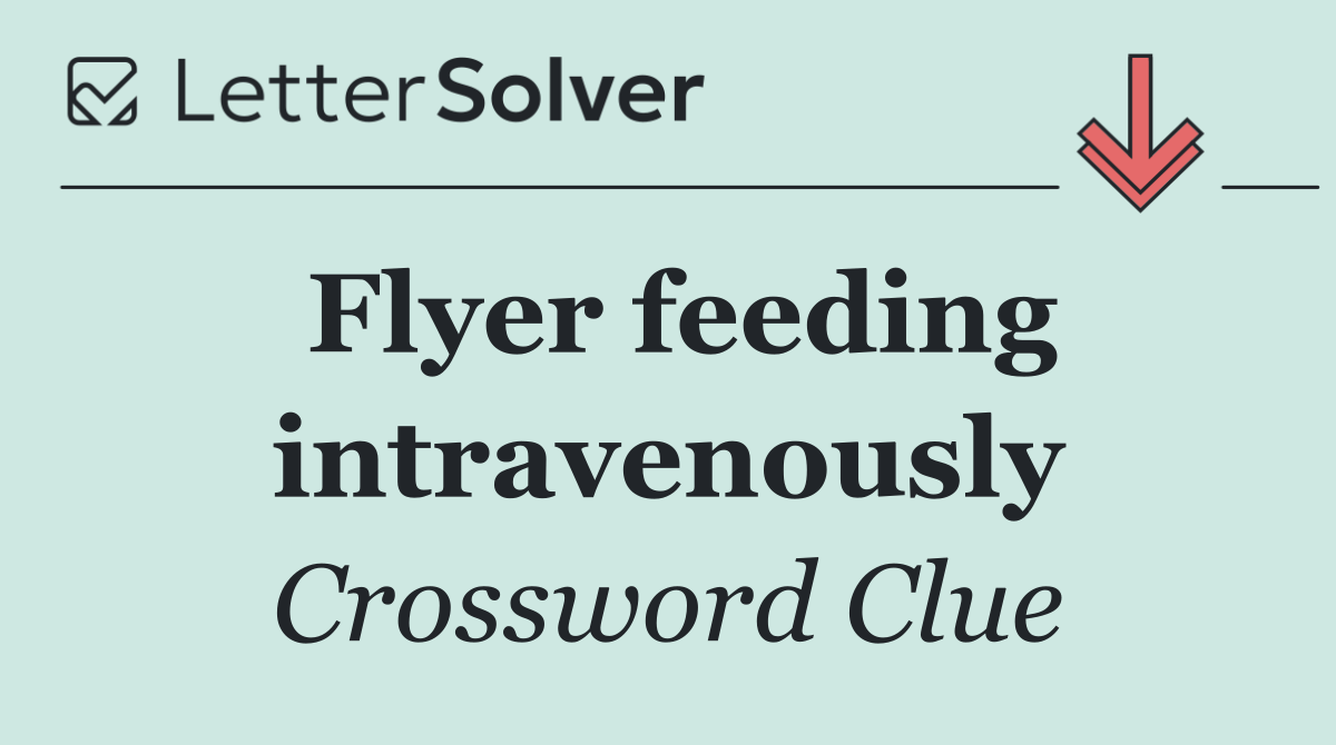 Flyer feeding intravenously