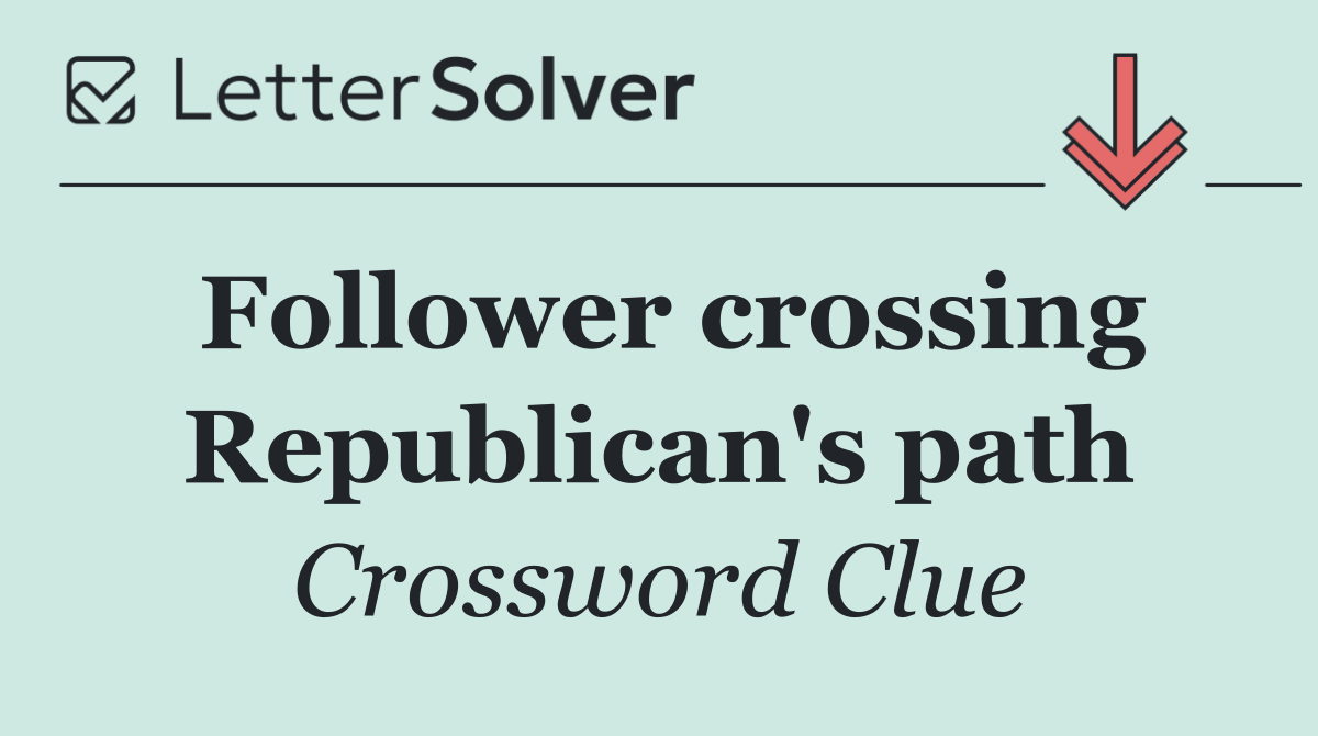 Follower crossing Republican's path
