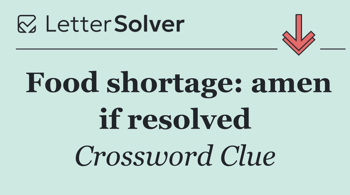 Food shortage: amen if resolved