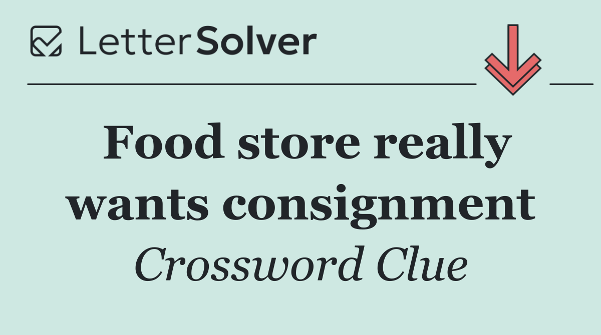 Food store really wants consignment