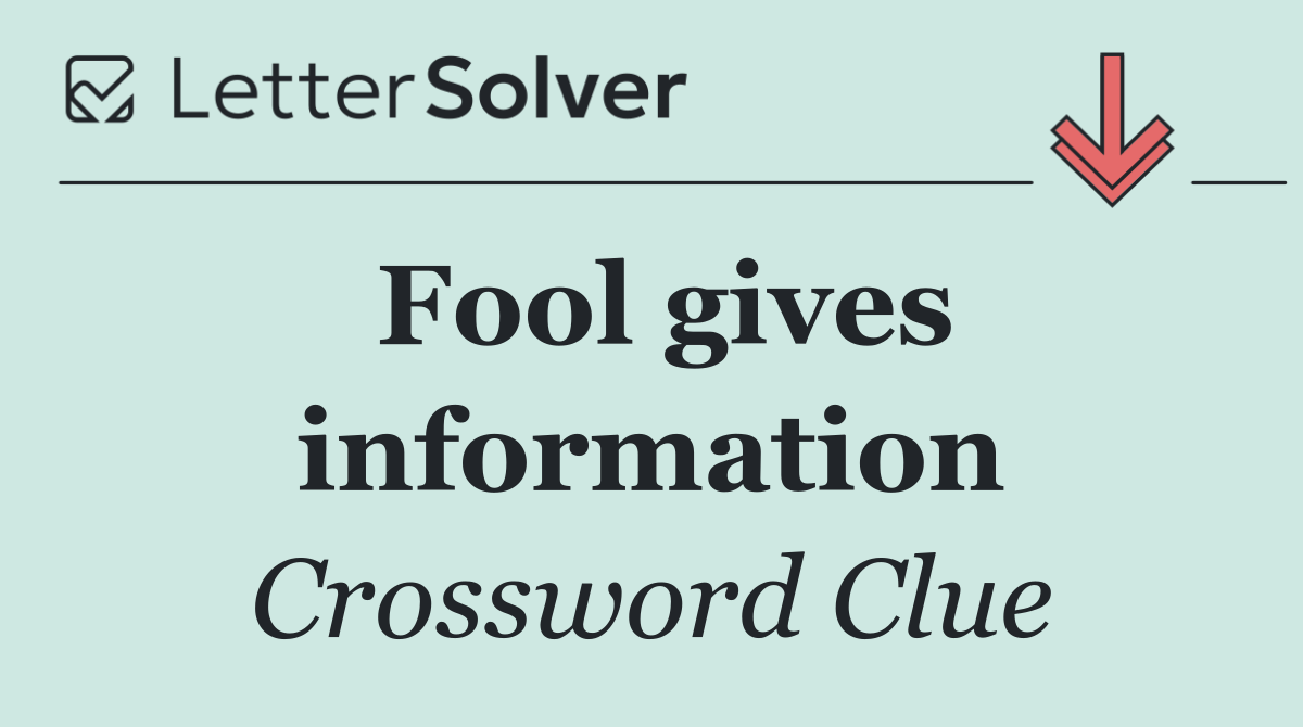Fool gives information