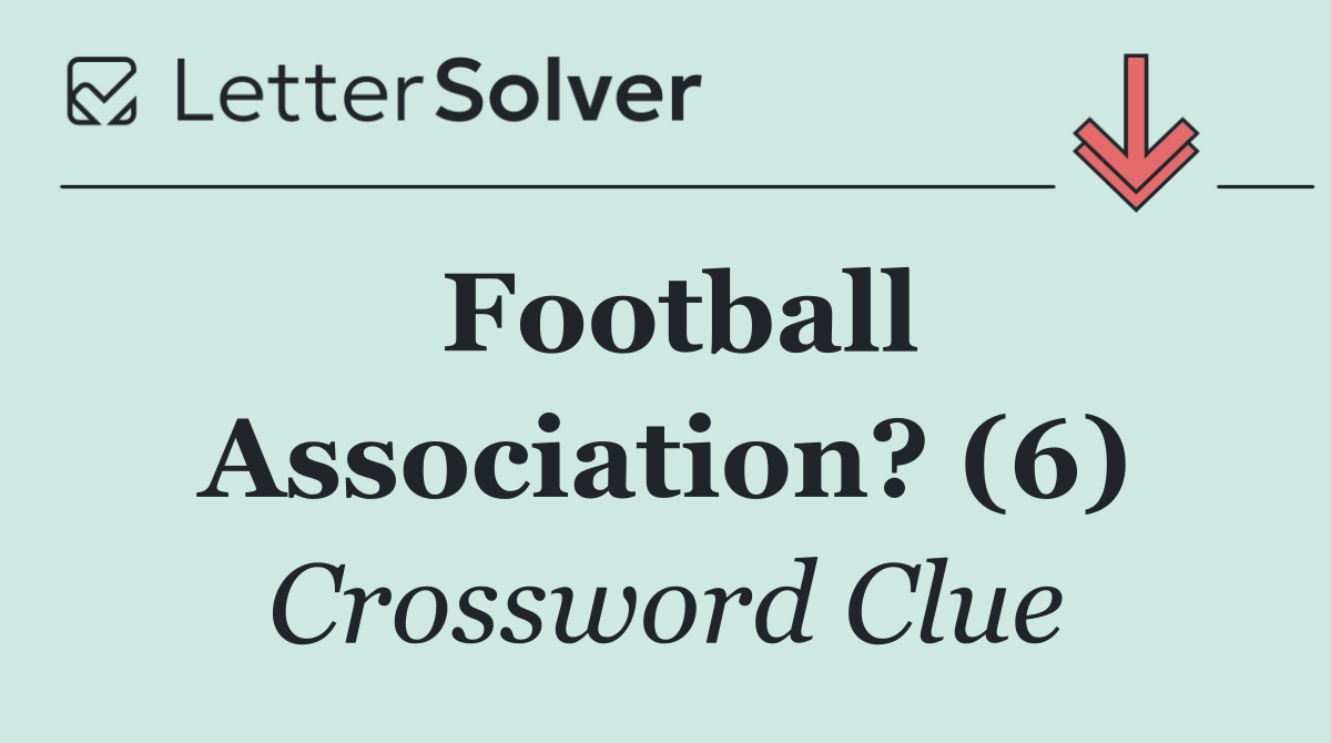 Football Association? (6)