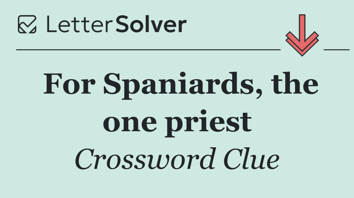 For Spaniards, the one priest