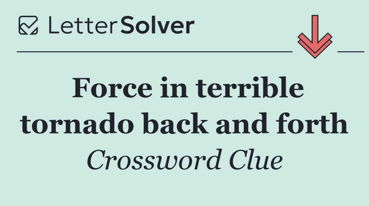 Force in terrible tornado back and forth