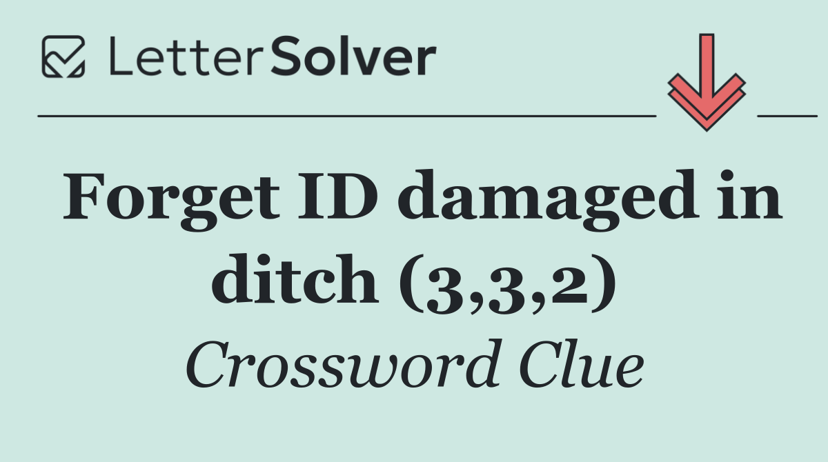Forget ID damaged in ditch (3,3,2)