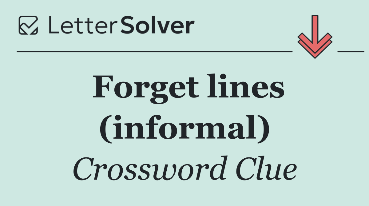 Forget lines (informal)