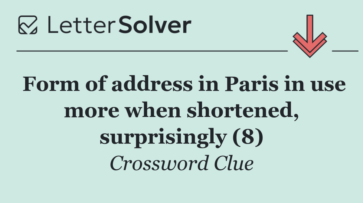 Form of address in Paris in use more when shortened, surprisingly (8)