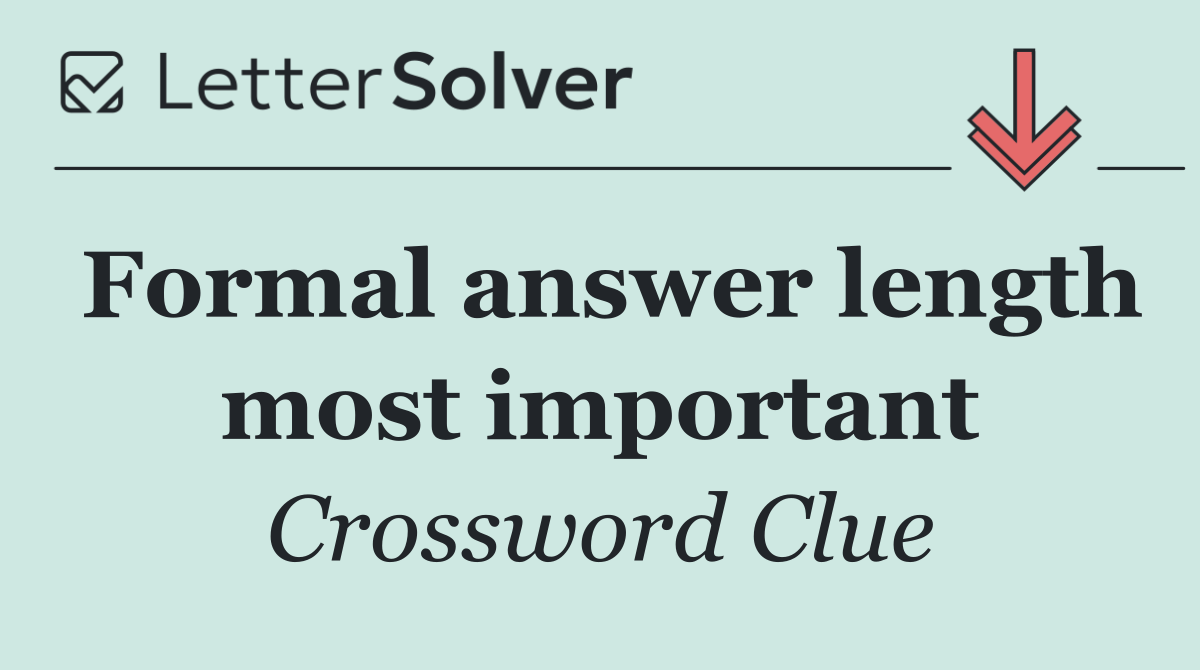 Formal answer length most important