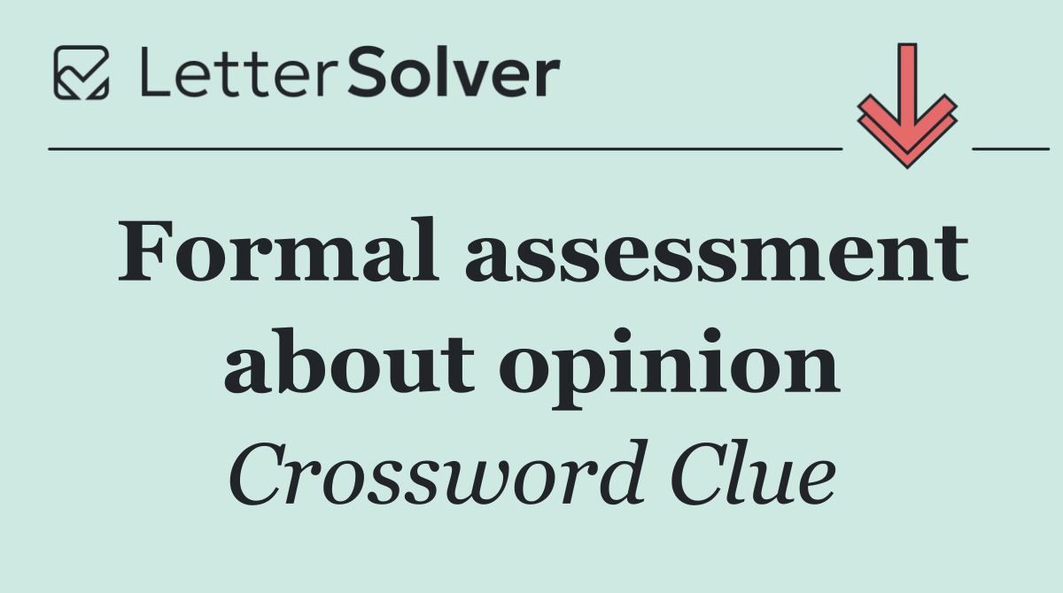 Formal assessment about opinion